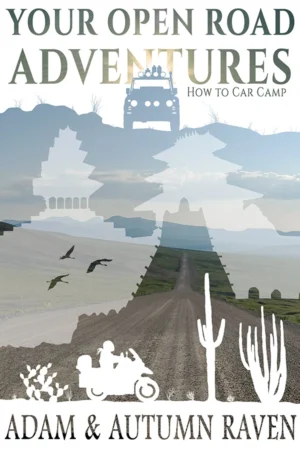 Adventure travel overland car camping guidebook Your Open Road Adventures